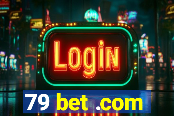 79 bet .com